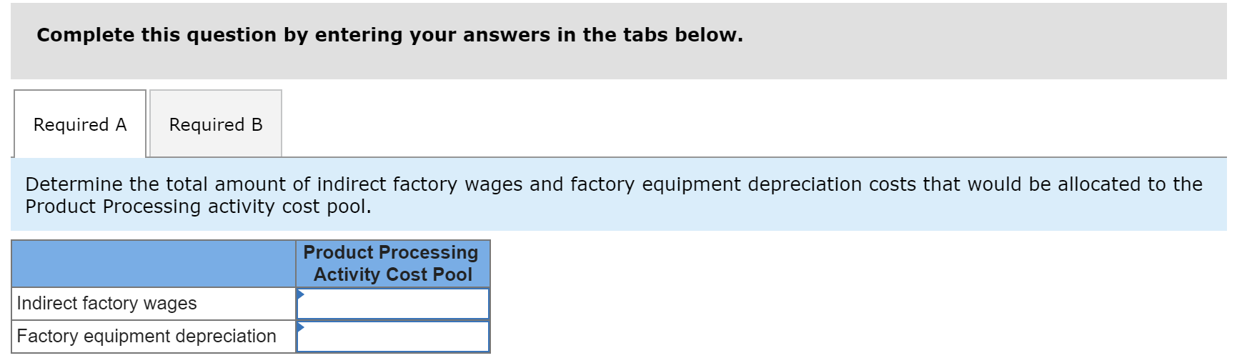 accounting system: Indirect factory wages Factory equipment depreciation $ 34,000 $211,000 Distribution