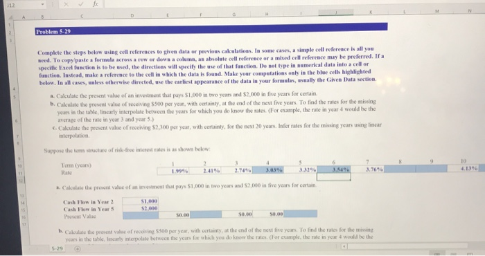 112 N Problem 5.29 Complete the steps below using cell references