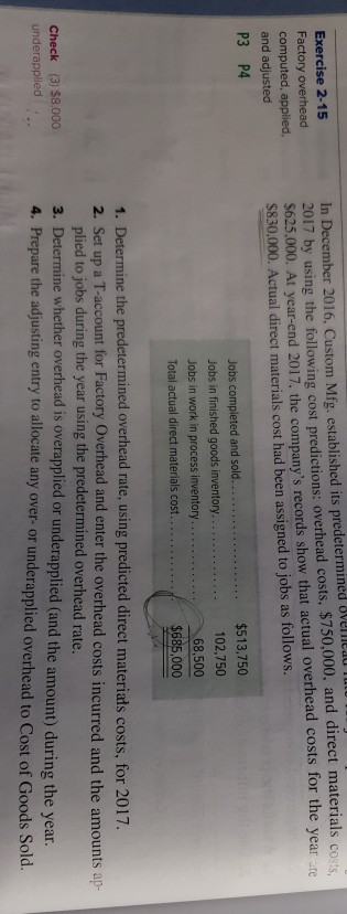  3 and 4 Exercise 2-15 Factory overhead computed, applied and adjusted