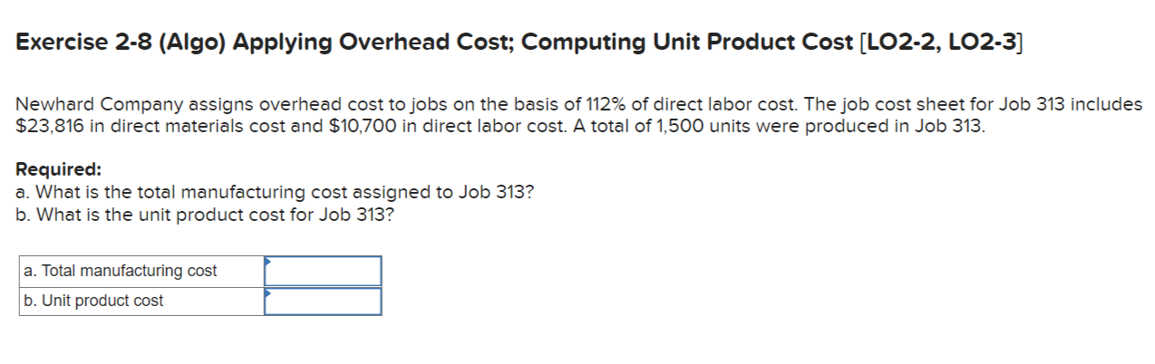 Exercise 2-8 (Algo) Applying Overhead Cost; Computing Unit Product Cost [LO2-2,
