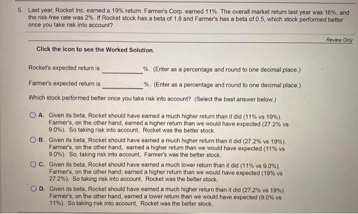 5. Last year, Rocket Inc. earned a 19% return. Farmer's Corp.