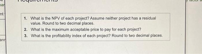 return of 12% on investments of this nature Project B: Costs $400,000