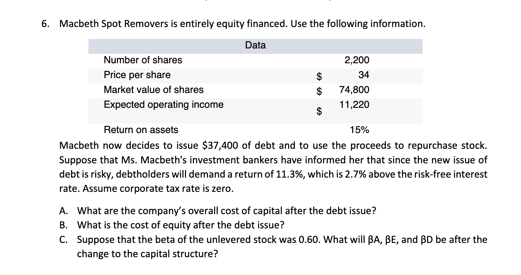 answer in excel please 6. Macbeth Spot Removers is entirely equity
