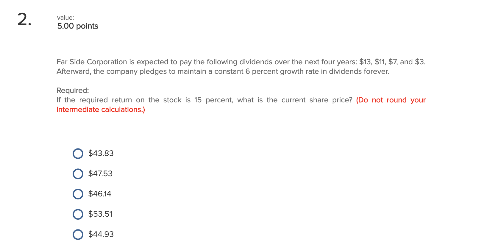  2. value: 5.00 points Far Side Corporation is expected to pay