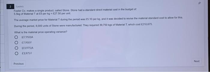  2 3points Foster Co. makes a single product called Stone Stone