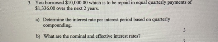  3. You borrowed $10,000.00 which is to be repaid in equal