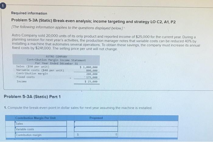  Required information Problem 5-3A (Static) Break-even analysis; income targeting and strategy