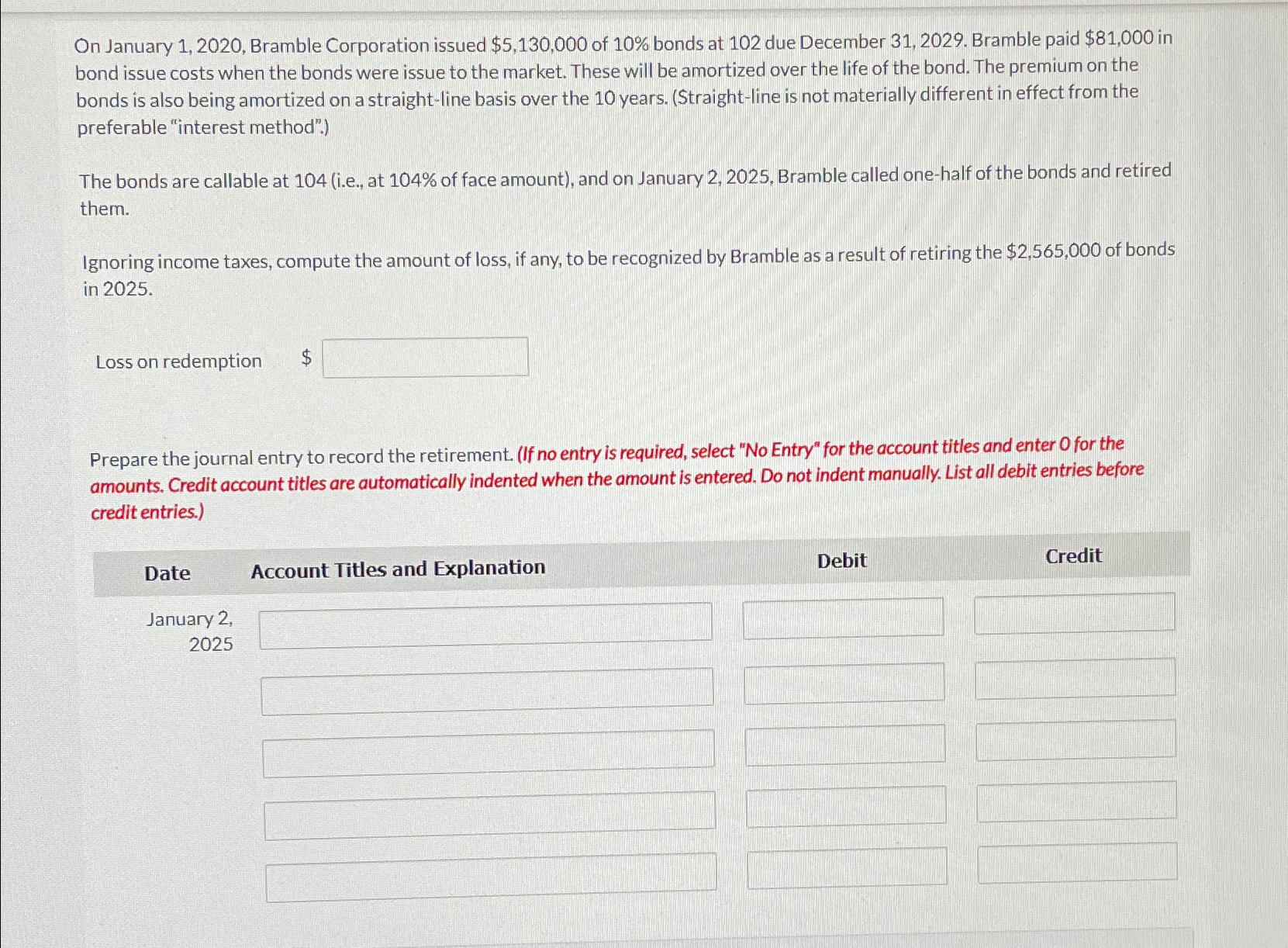  On January 1,2020, Bramble Corporation issued $5,130,000 of 10% bonds at