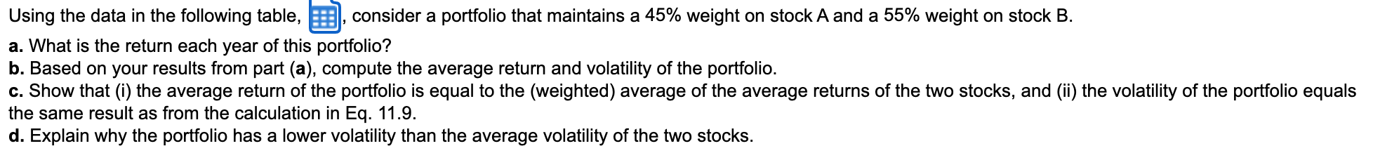 Using the data in the following table, B, consider a portfolio