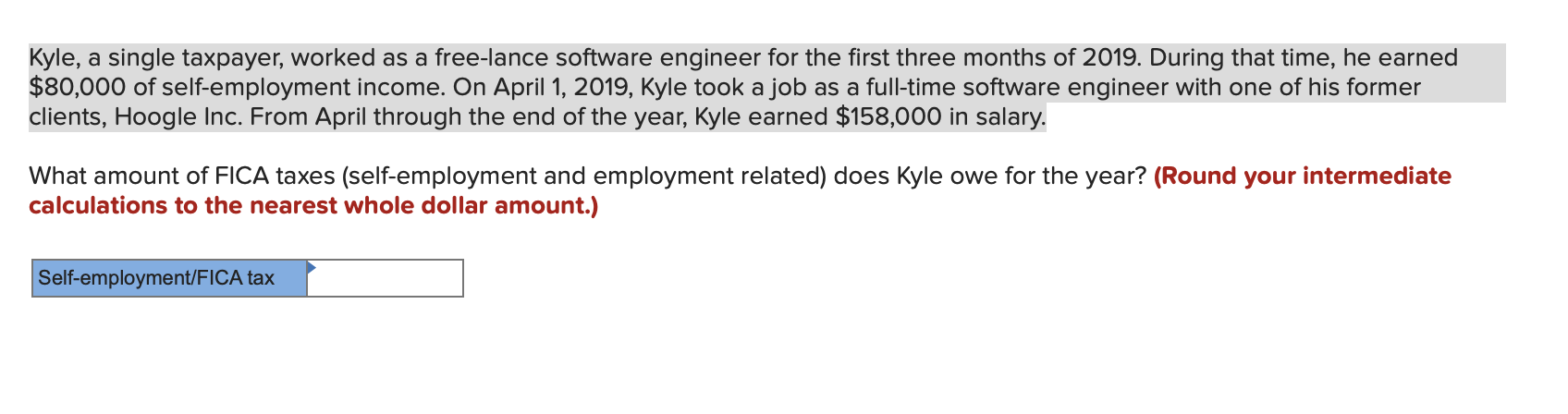 Kyle, a single taxpayer, worked as a free-lance software engineer for