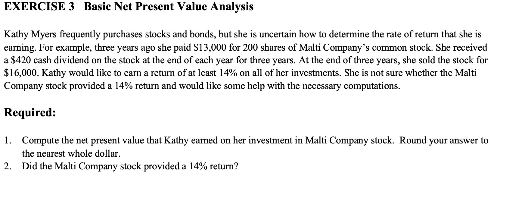 EXERCISE 3 Basic Net Present Value Analysis Kathy Myers 'equently purchases