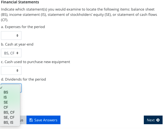Please answer them correctly. Financial Statements Indicate which statement(s) you would