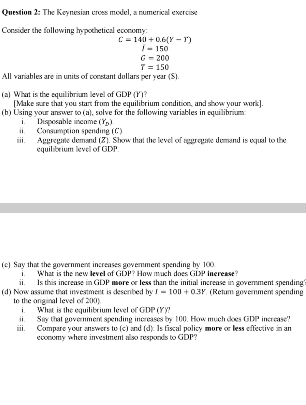 Don't understand how you question 2? Question 2: The Keynesian cross model,