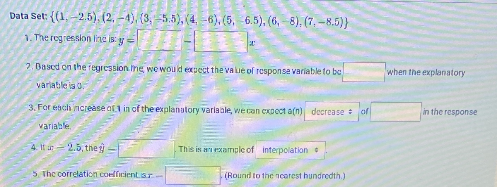  Data Set: { (1, - 2.5), (2, -4), (3, -5.5), (4,