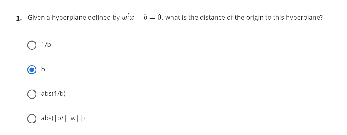  1. Given a hyperplane defined by wx + b = 0,