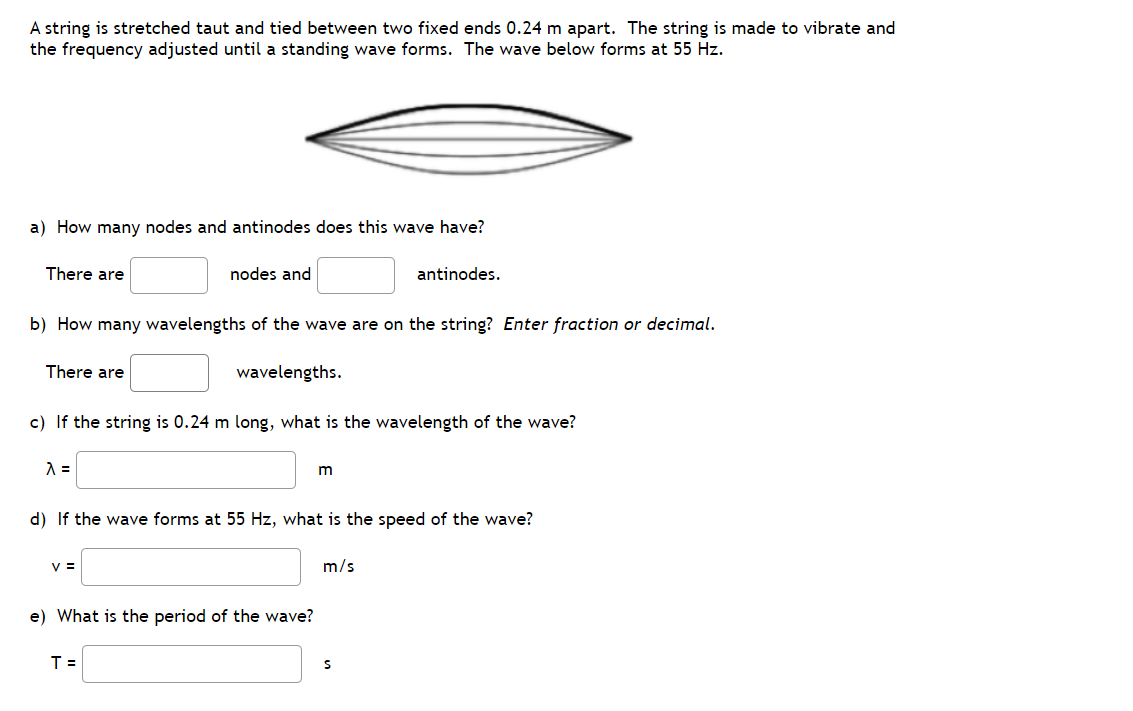 A string is stretched taut and tied between two fixed ends