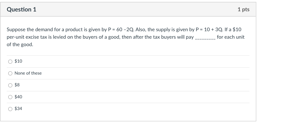 Please Help with this. Question 1 1 pts Suppose the demand for
