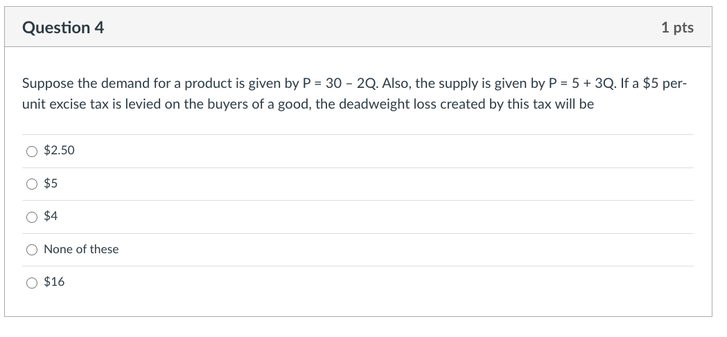 Please help Question 4 1 pts Suppose the demand for a product