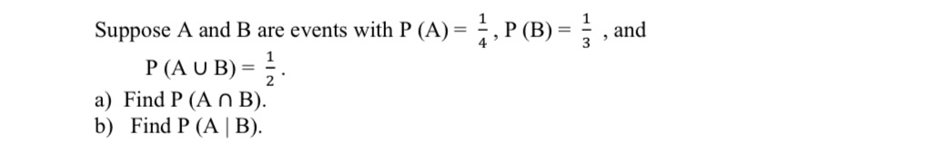 Suppose A and B are events with P (A) = P ,