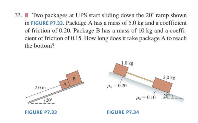 Please help!33. 33. III Two packages at UPS start sliding down the