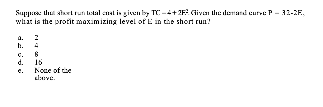 Please Explain Suppose that short run total cost is given by TC