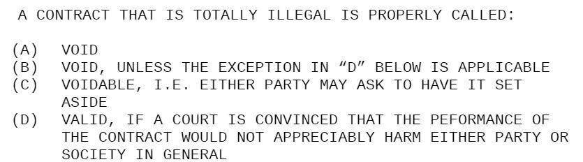 A CONTRACT THAT IS TOTALLY ILLEGAL IS PROPERLY CALLED: (A) VOID