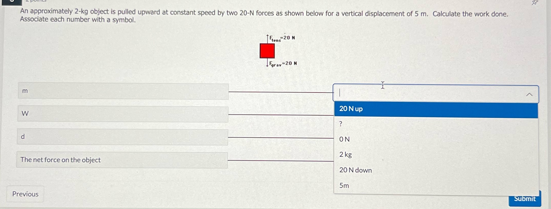 "M\" An approximately Z-kg object is pulled upward at constant speed