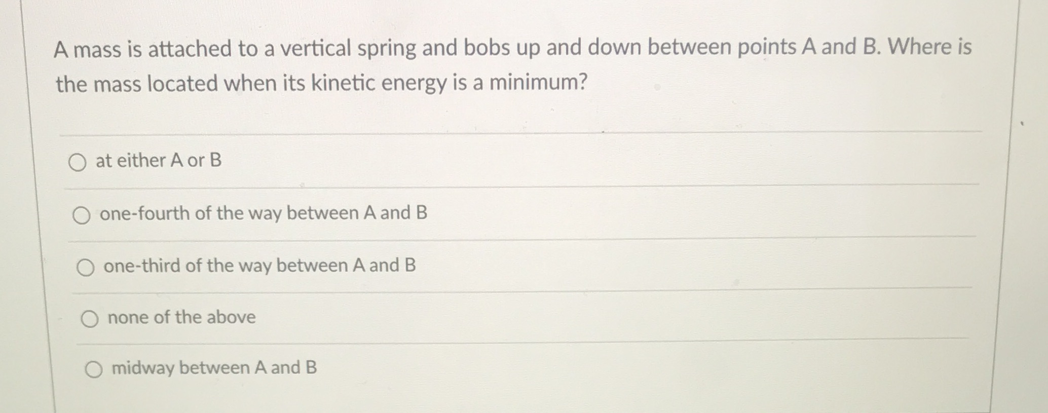  A mass is attached to a vertical spring and bobs up