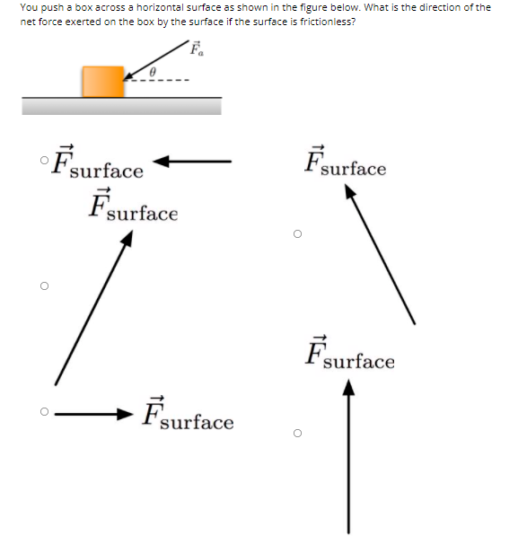  You push a box across a horizontal surface as shown in