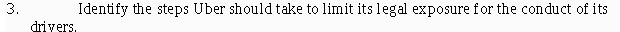 3. Identify the steps Uber should take to limit its legal exposure