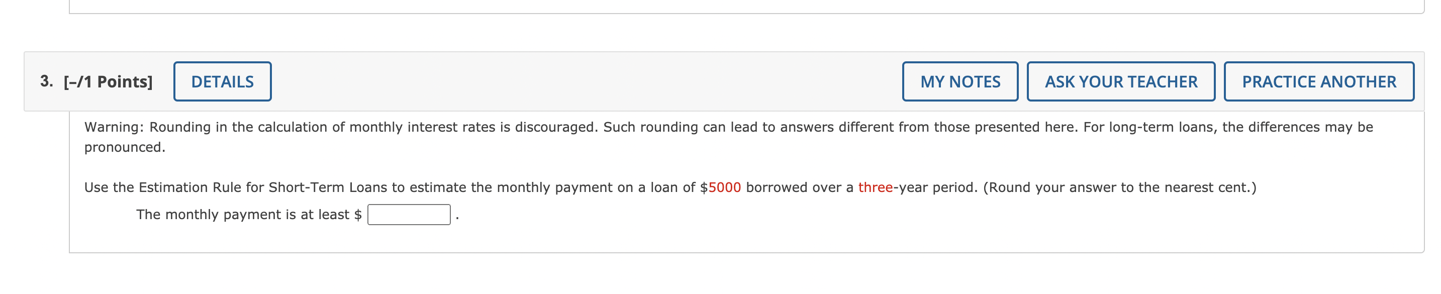 ASK YOUR TEACHER PRACTICE ANOTHER Warning: Rounding in the calculation of