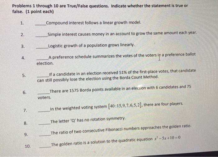  Problems 1 through 10 are True/False questions. Indicate whether the statement