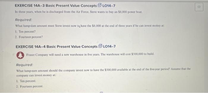  EXERCISE 14A-3 Basic Present Value Concepts LO L14-7 In three years,