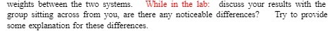 weights between the two systems. While in the lab: discuss your