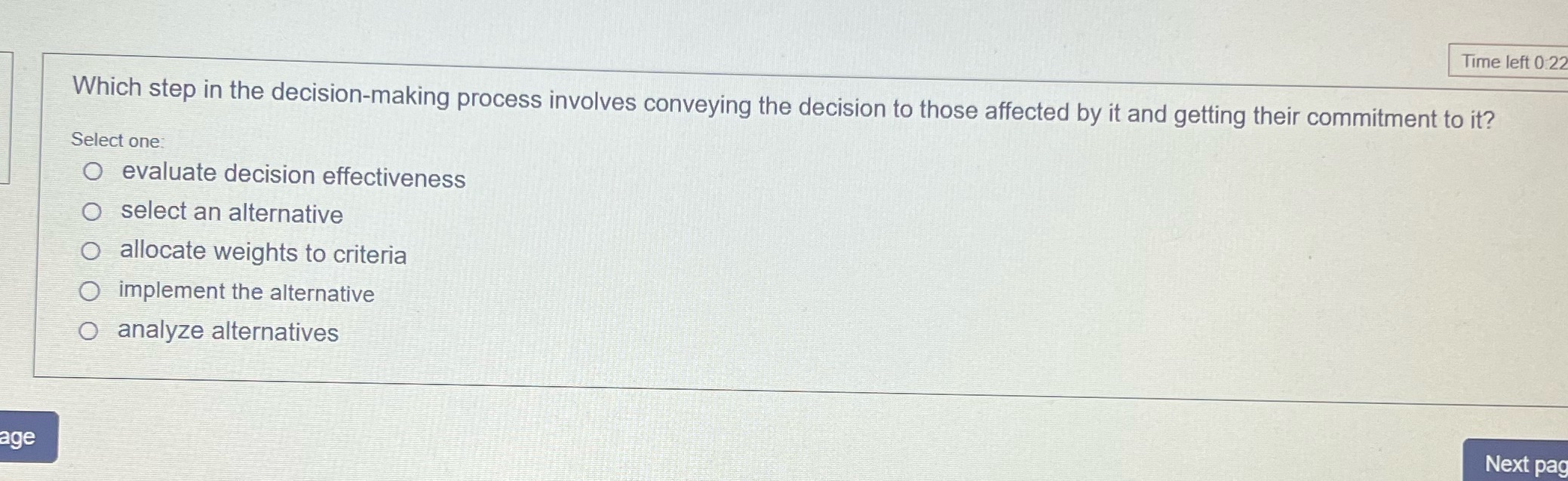 Time left 0:22 Which step in the decision-making process involves conveying