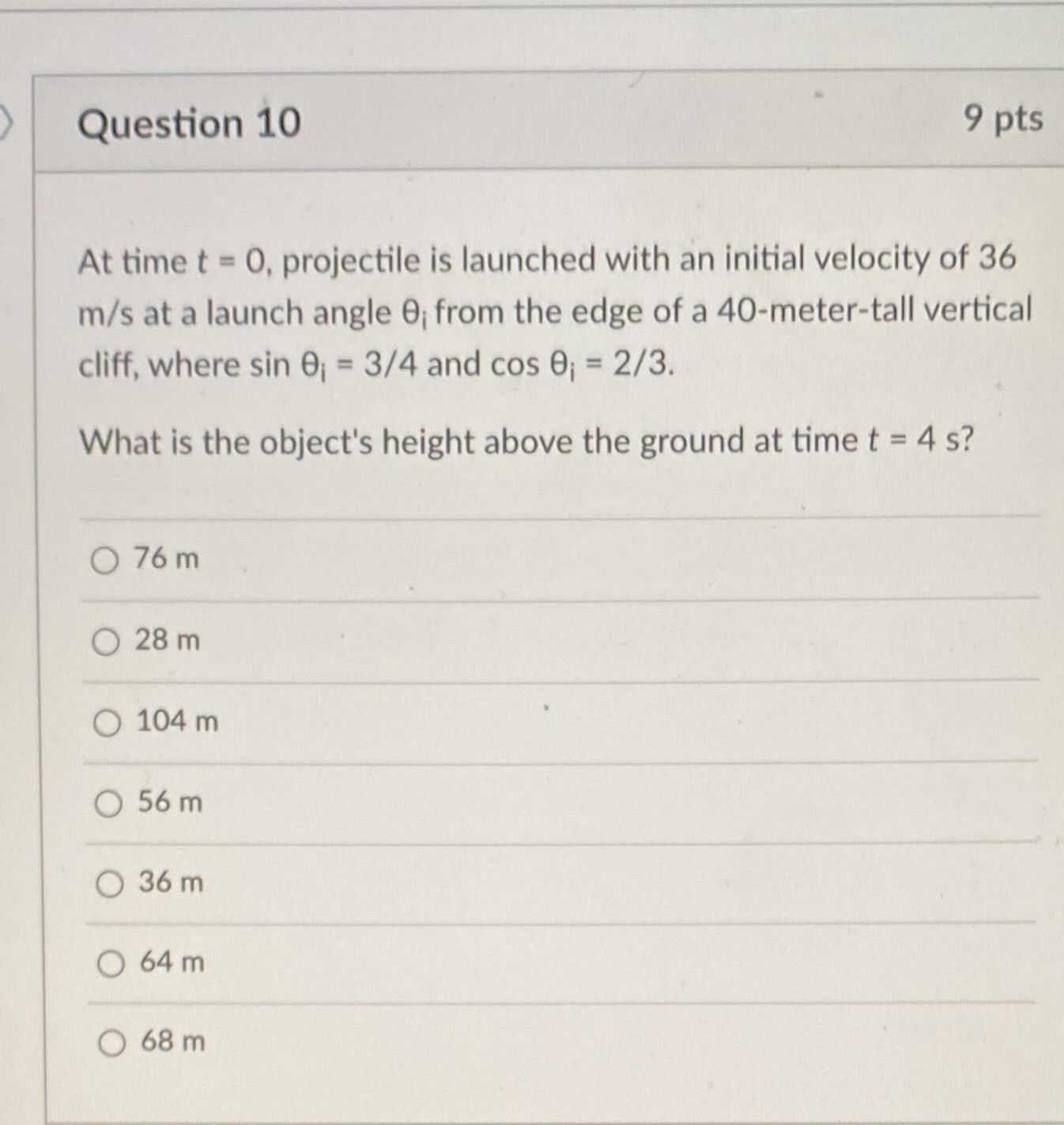 Question 10 9 pts At time t = 0, projectile is