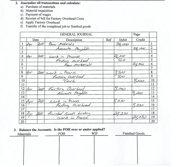 Need help with the last question. 2. Journalize all transactions and calculate: