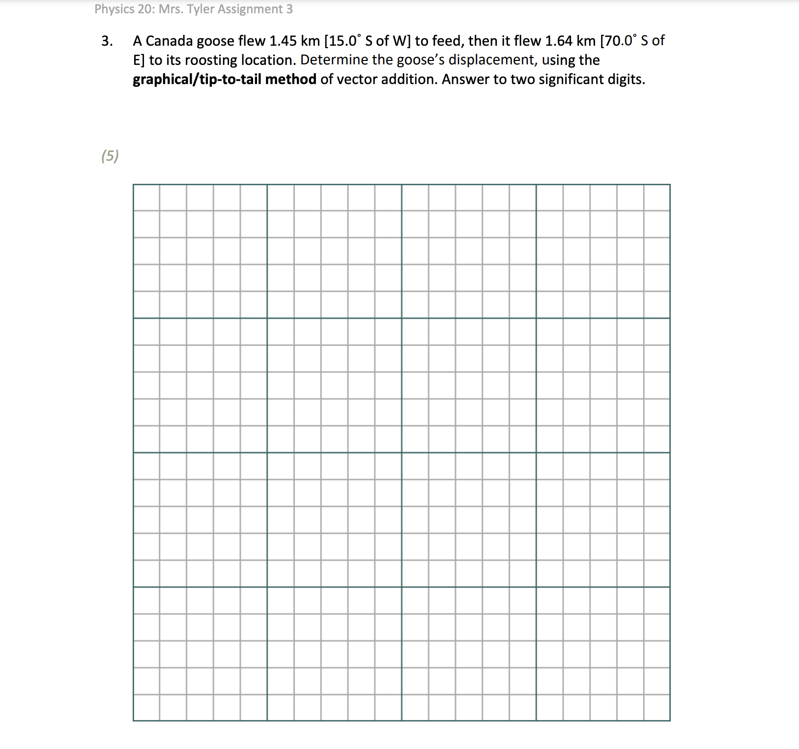 Physics 20: Mrs. Tyler Assignment 3 3. A Canada goose flew