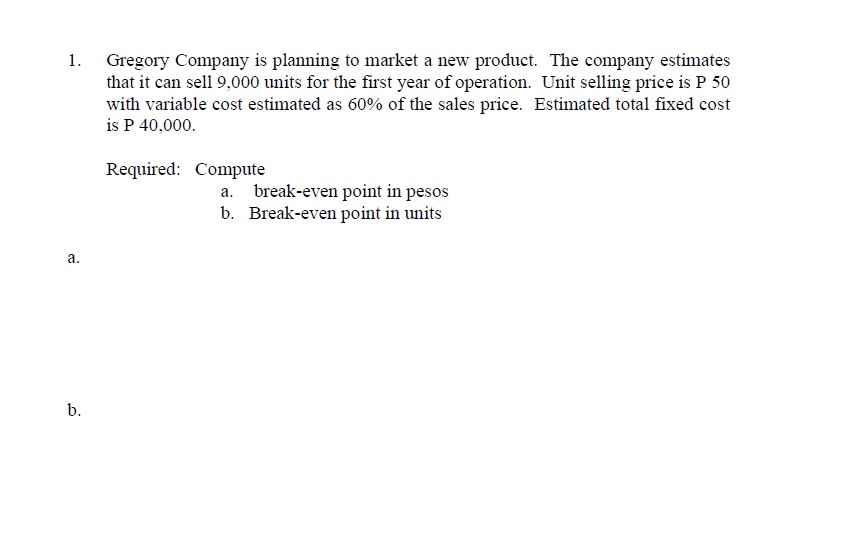 Please provide full solutions with explanation thank you! 1. Gregory Company is