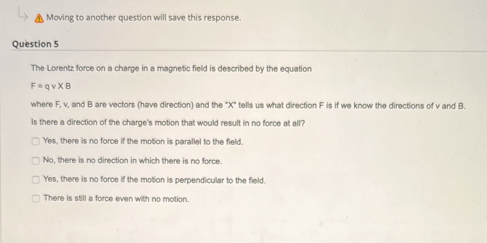 Moving to another question will save this response. Question 5 The