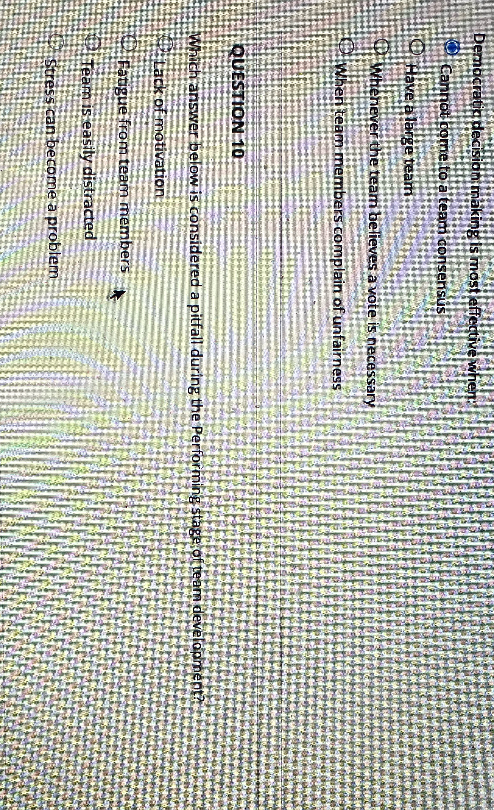 Democratic decision making is most effective when: O Cannot come to