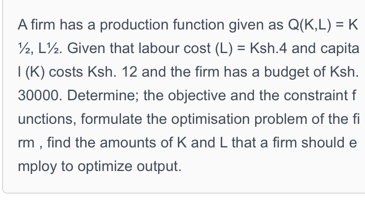 This is Microeconomics question A firm has a production function given as