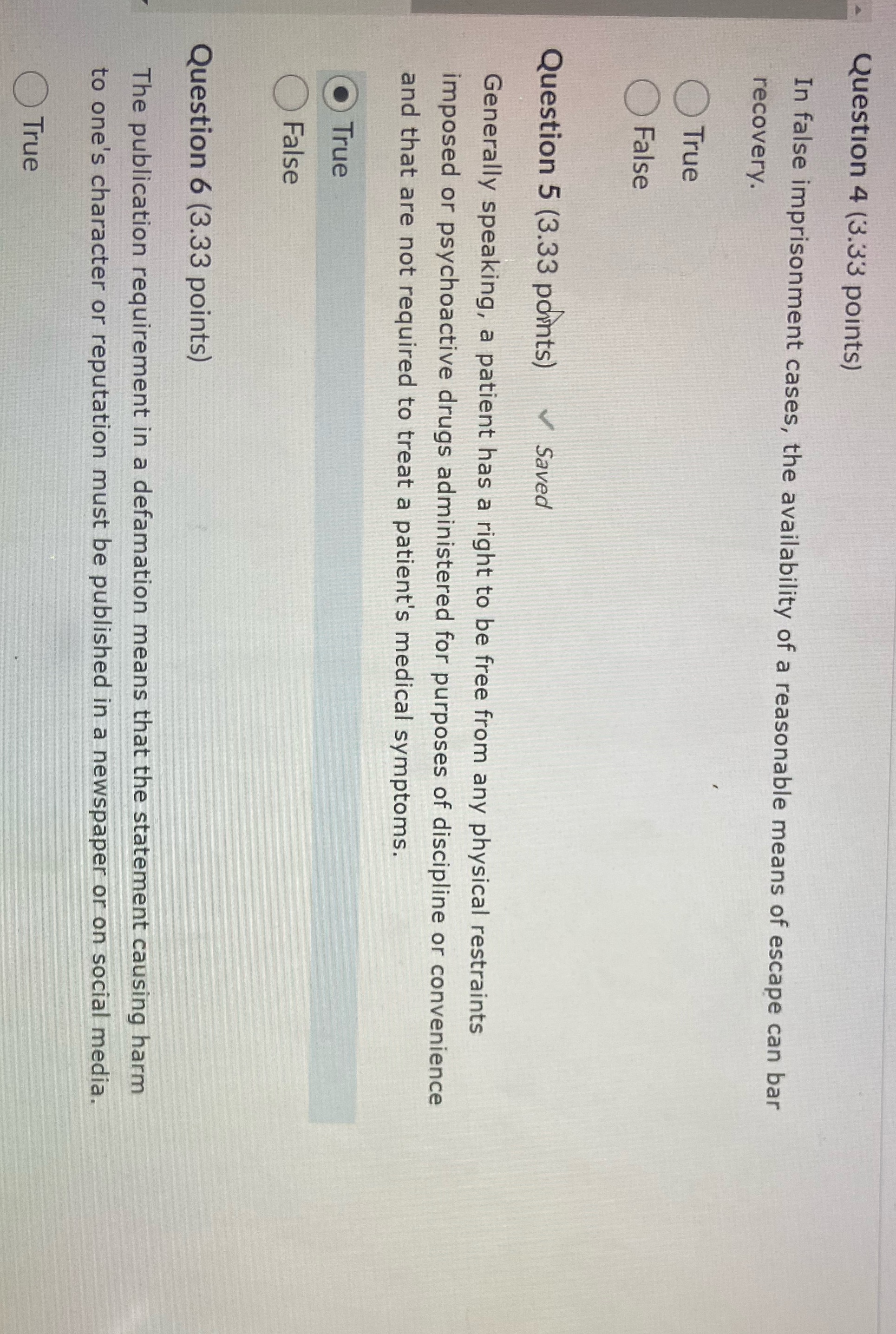 Answer all please Question 4 (3.33 points) In false imprisonment cases, the