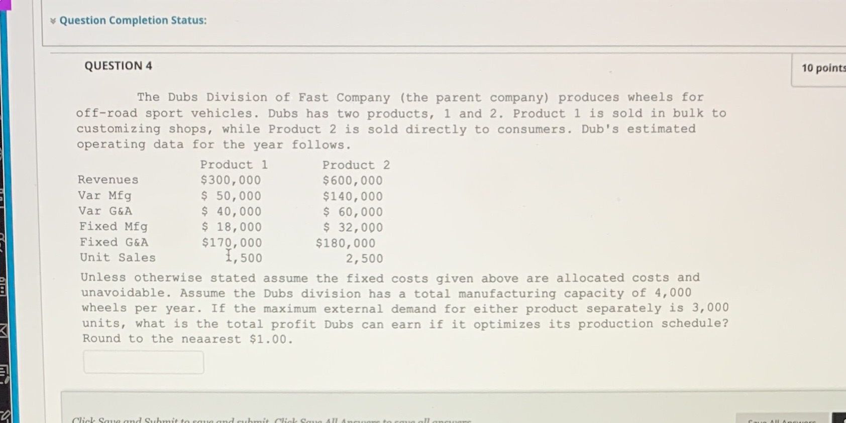  Question Completion Status: QUESTION 4 10 points The Dubs Division of