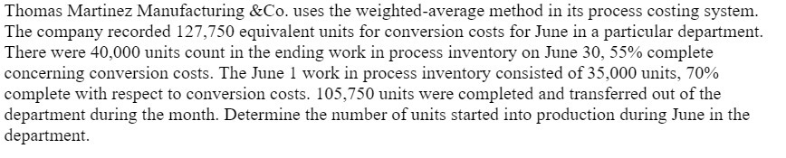 Thomas Martinez Manufacturing &Co. uses the weightedvaverage method in its process