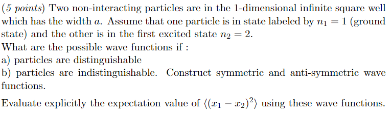 Two non-interacting particles are in the 1-dimensional infinite square well which has