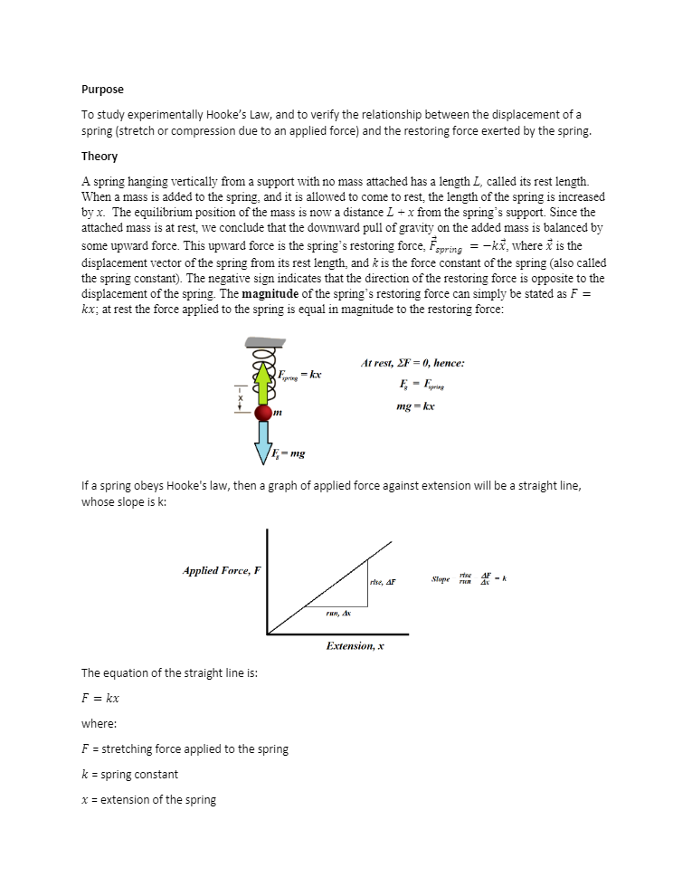  Purpose To study experimentally Hooke's Law, and to verify the relationship