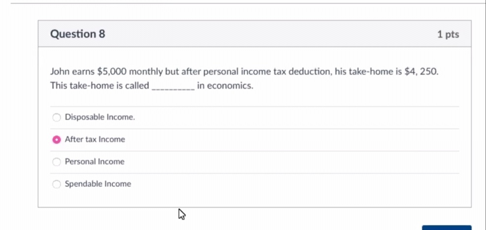 Please choose the correct answer Question 8 1 pts John earns $5,000