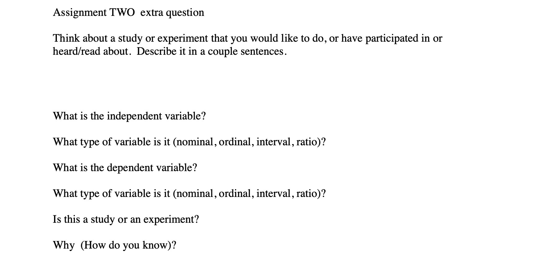 Assignment TWO extra question Think about a study or experiment that