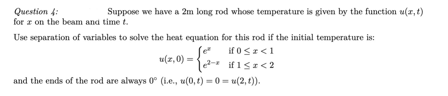 Question 4: Suppose we have a 2m long rod whose temperature